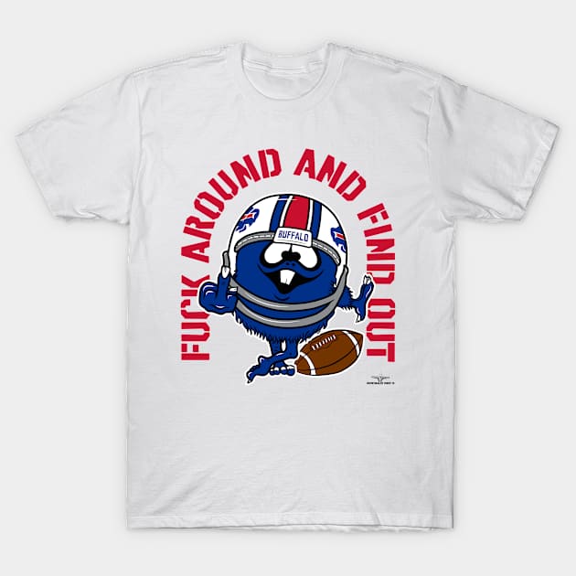 FUCK AROUND AND FIND OUT, BUFFALO *light* T-Shirt by unsportsmanlikeconductco